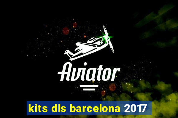 kits dls barcelona 2017